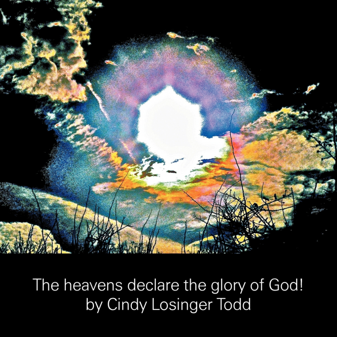 The Heavens Declare the Glory of God!