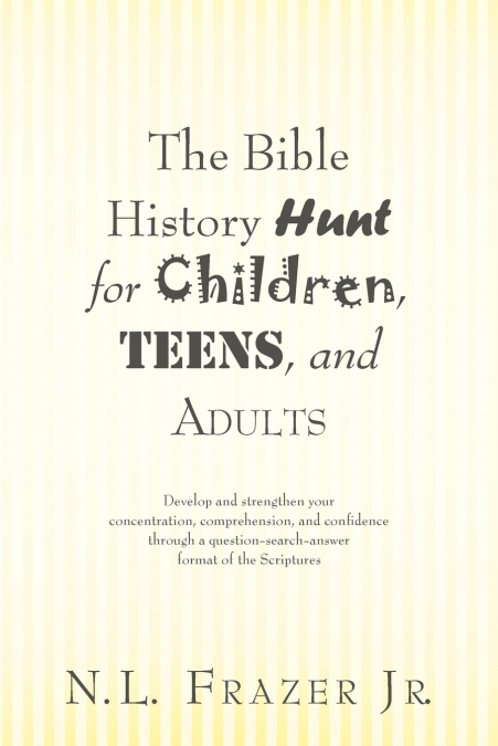 The Bible History Hunt for Children, Teens, and Adults
