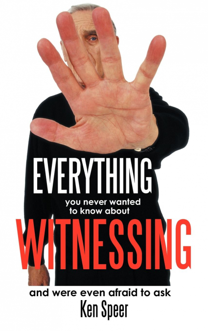 Everything You Never Wanted to Know about Witnessing