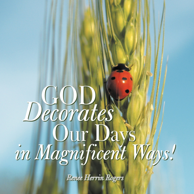 God Decorates Our Days in Magnificent Ways!
