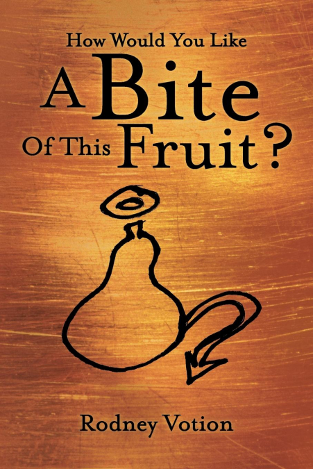 How Would You Like a Bite of This Fruit?