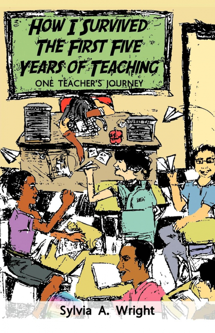 How I Survived the First Five Years of Teaching