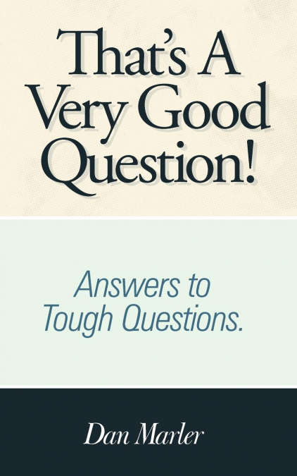 That’s a Very Good Question!