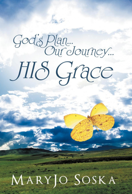 God’s Plan...Our Journey...His Grace