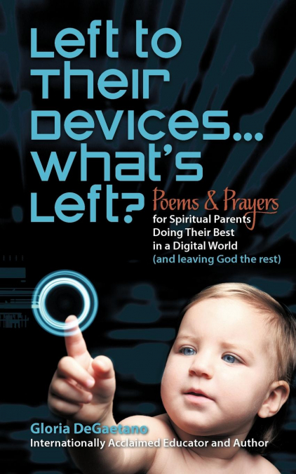 Left to Their Devices...What’s Left?