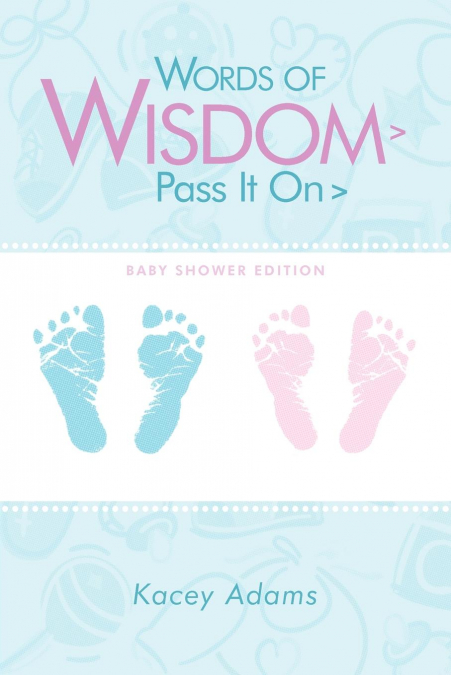 Words of Wisdom > Pass It on > Baby Shower Edition