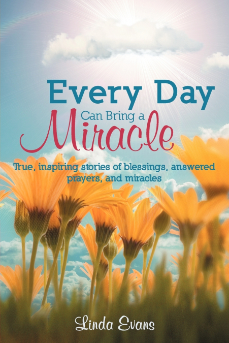 Every Day Can Bring a Miracle
