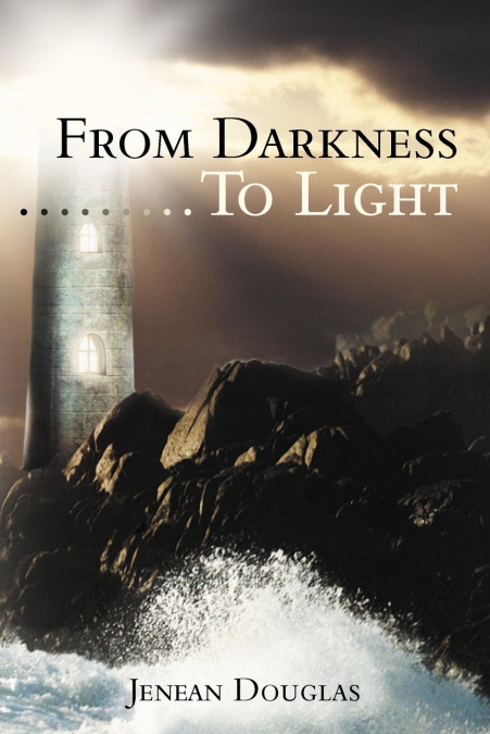 From Darkness.........to Light