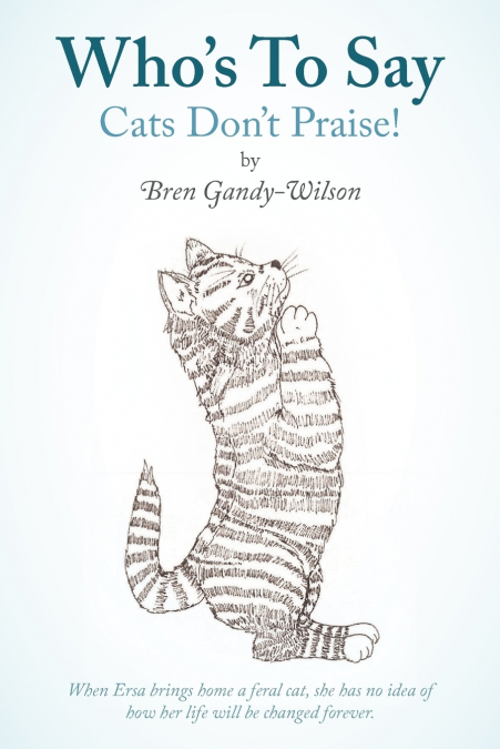 Who’s to Say Cats Don’t Praise!