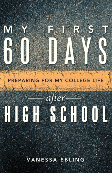 My First 60 Days After High School