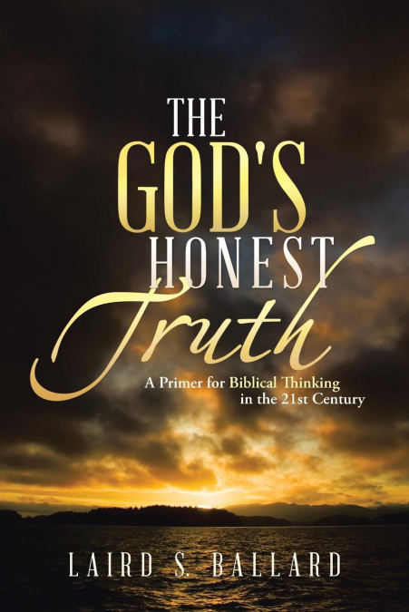 The God’s Honest Truth