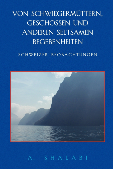 Von Schwiegermûttern, Geschossen und anderen seltsamen Begebenheiten