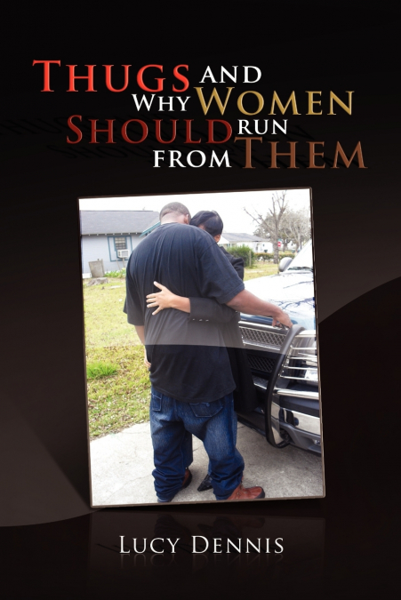 Thugs and Why Women Should Run From Them