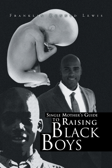 Single Mother’s Guide to Raising Black Boys