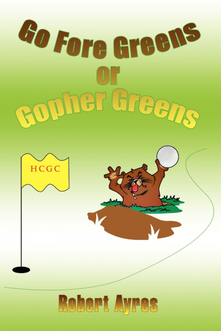 Go Fore Greens or Gopher Greens