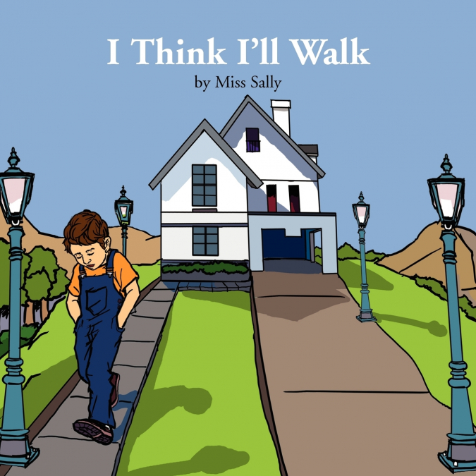 I Think I’ll Walk