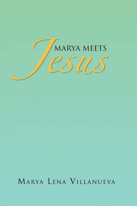 Marya Meets Jesus