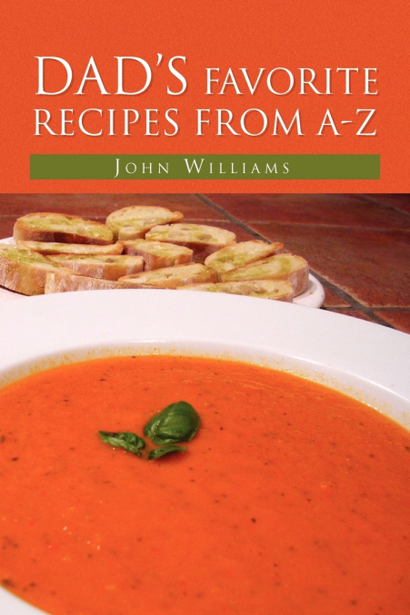 Dad’s Favorite Recipes from A-Z