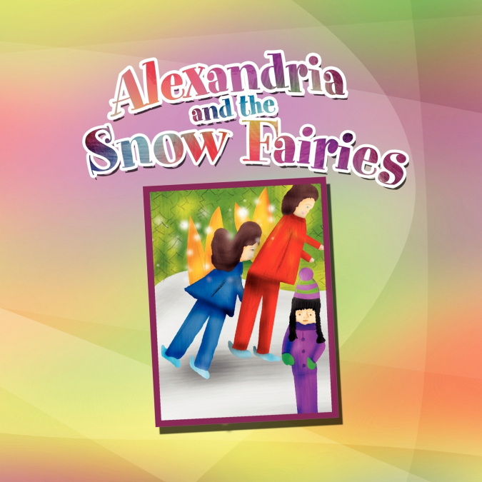Alexandria and the Snow Fairies
