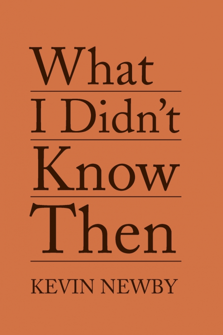 What I Didn’t Know Then