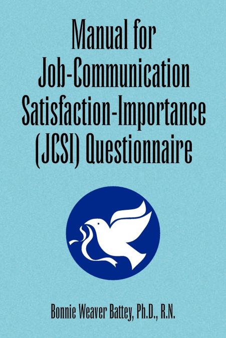 Manual for Job-Communication Satisfaction-Importance (Jcsi) Questionnaire