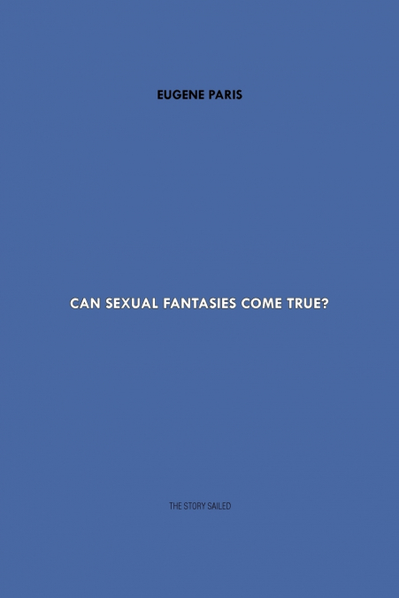 Can Sexual Fantasies Come True?