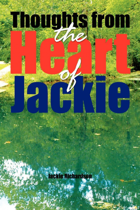 Thoughts from the Heart of Jackie