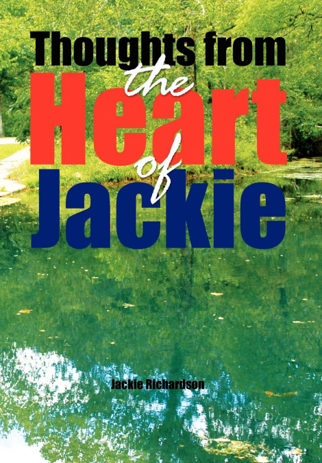 Thoughts from the Heart of Jackie
