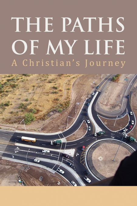 The Paths of My Life