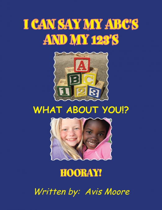 I can say my ABC’S and my 123’S