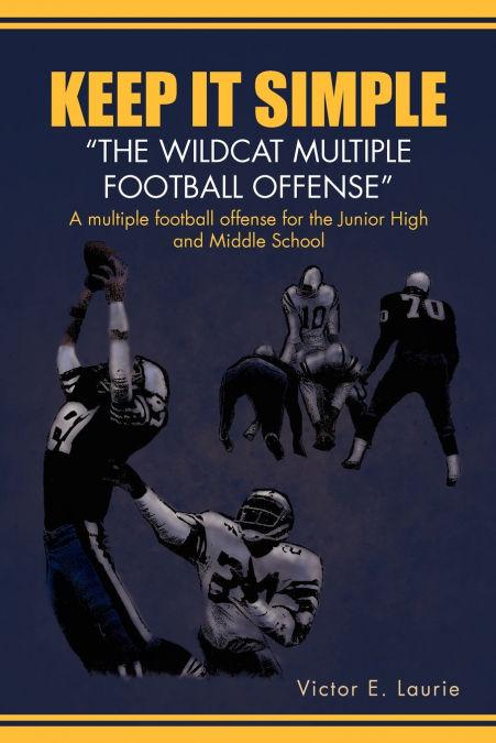 Keep It Simple'The Wildcat Multiple Football Offense'