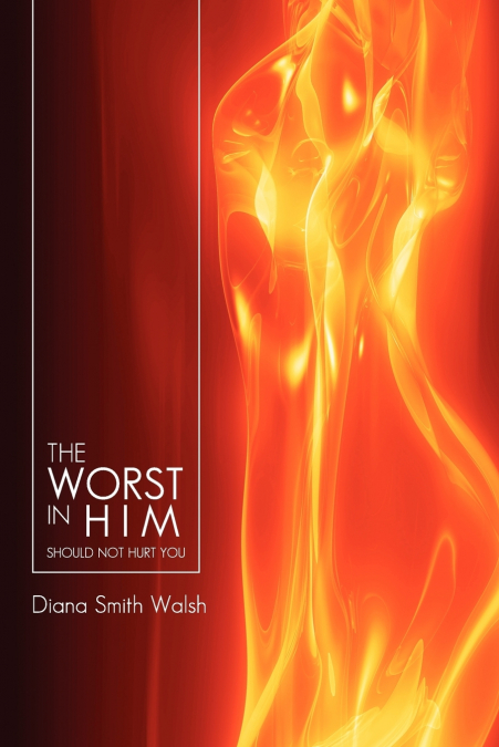 The Worst in Him