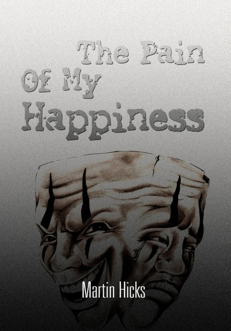 The Pain Of My Happiness
