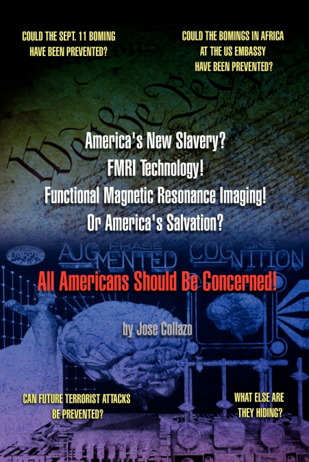 America’s New Slavery? FMRI Technology! Functional Magnetic Resonance Imaging! Or America’s Salvation? All Americans Should Be Concerned!