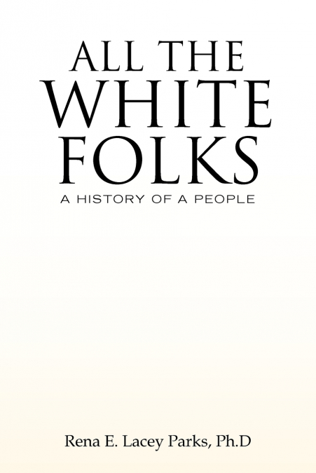 ALL THE WHITE FOLKS