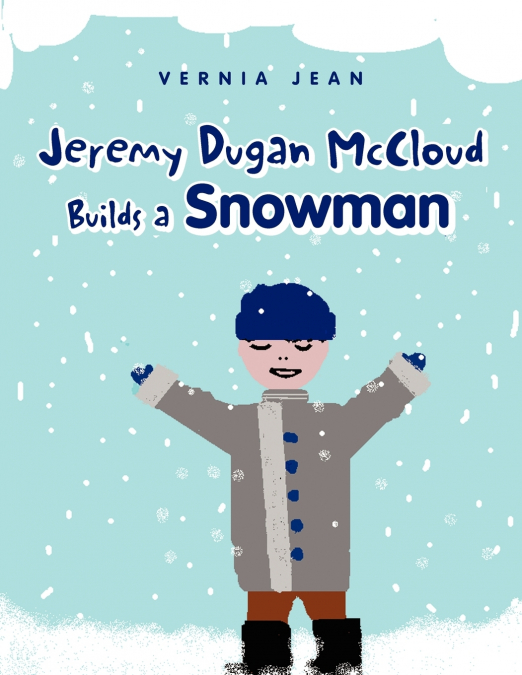 Jeremy Dugan McCloud Builds a Snowman