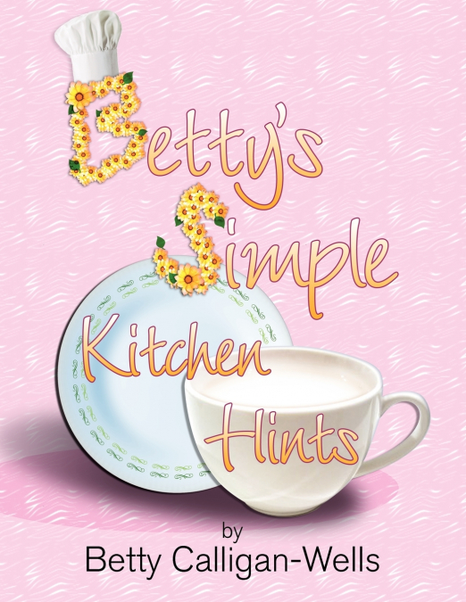 Betty’s Simple Kitchen Hints