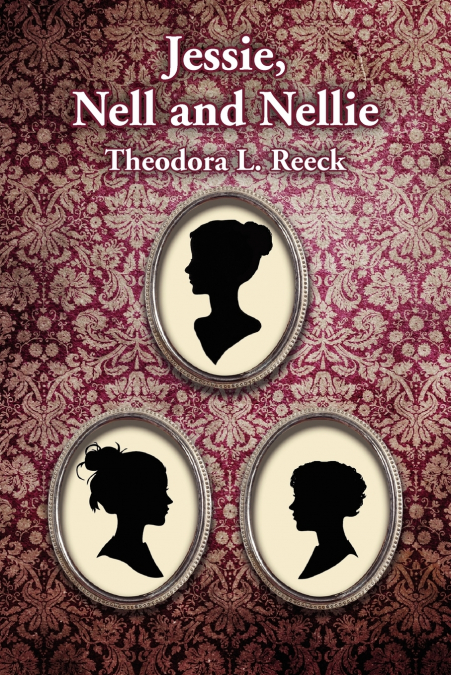 Jessie, Nell and Nellie