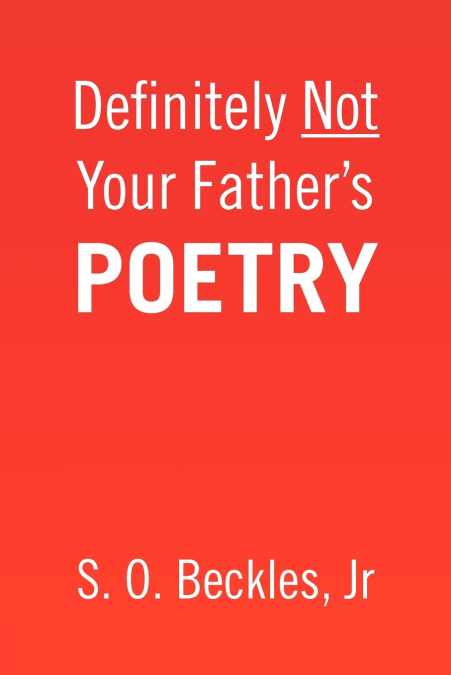 Definitely Not Your Father’s Poetry