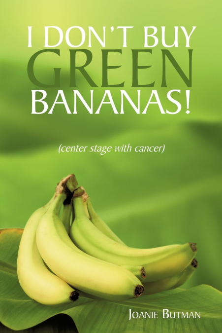 I Don’t Buy Green Bananas
