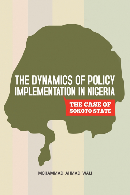 The Dynamics of Policy Implementation in Nigeria