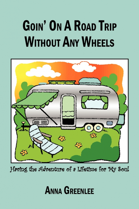Goin’ on a Road Trip without Any Wheels