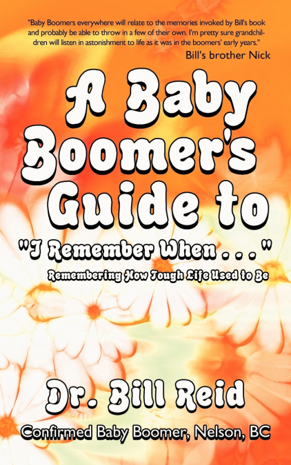 A Baby Boomer’s Guide to I Remember When . . .