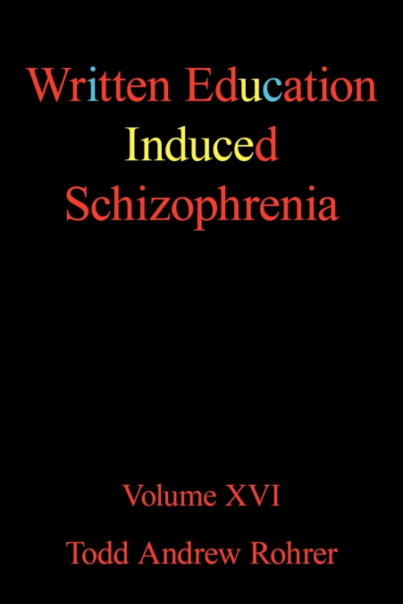 Written Education Induced Schizophrenia