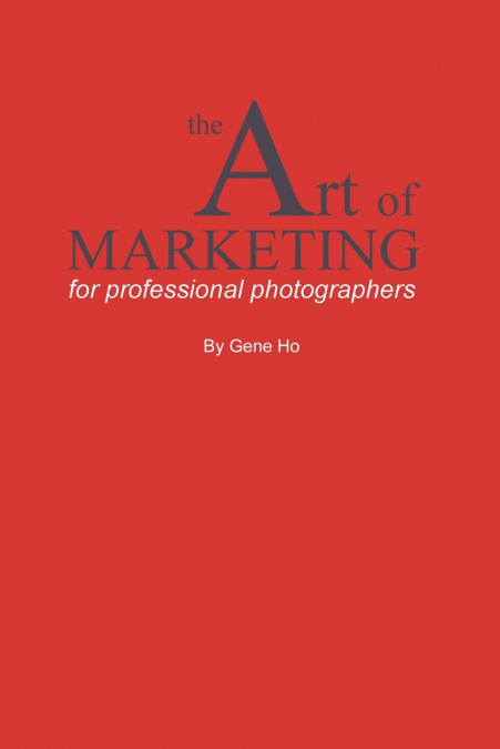 The Art of Marketing for Professional Photographers