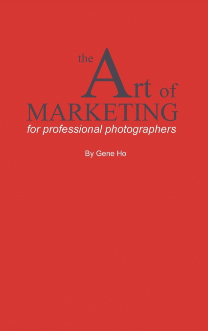 The Art of Marketing for Professional Photographers