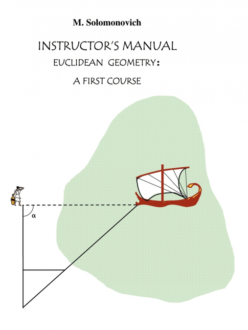 Instructor’s Manual to Euclidean Geometry
