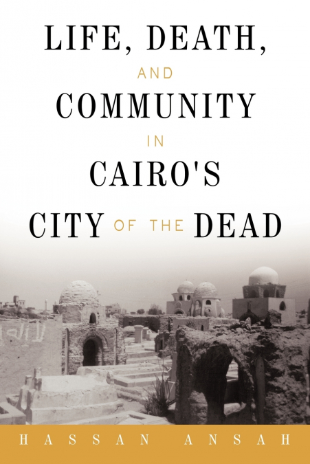 Life, Death, and Community in Cairo’s City of the Dead