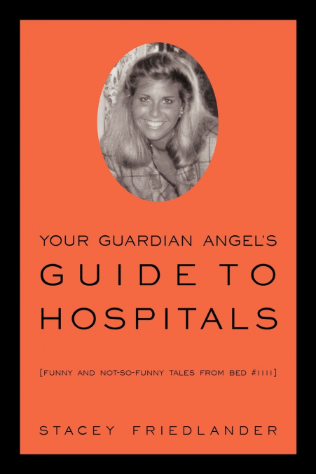 Your Guardian Angel’s Guide to Hospitals