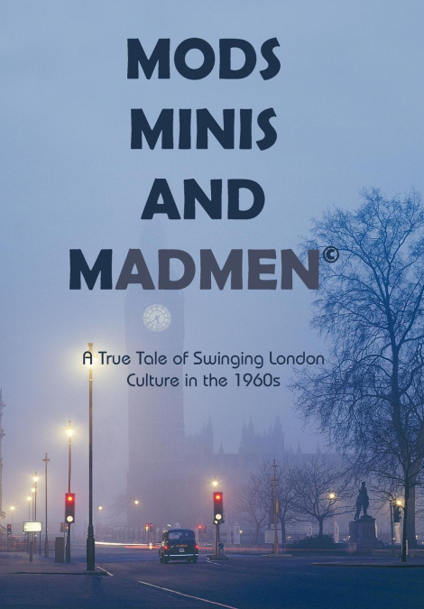 Mods, Minis, and Madmen